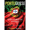 Portuguese Short Stories for Beginners: Learn Portuguese Naturally - Paperback