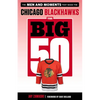 The Big 50: Chicago Blackhawks: The Men and Moments That Made the Chicago Blackhawks - Paperback