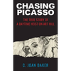 Chasing Picasso: The True Story of a Daytime Heist on Art Hill - Hardcover