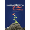 Descodificarte: Comprende Tu Pasado Para Cambiar Tu Presente / Decode Yourself: Understand Your Past and Change Your Present - Paperback