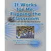 It Works for Me, Flipping the Classroom: Shared Tips for Effective Teaching - Paperback