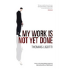My Work Is Not Yet Done - Paperback