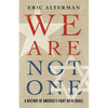We Are Not One: A History of America's Fight Over Israel - Hardcover