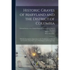 Historic Graves of Maryland and the District of Columbia: With the Inscriptions Appearing on the Tombstones in Most of the Counties of the State and i - Paperback