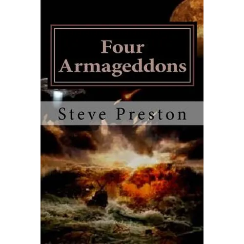 Four Armageddons: 4 Destructions of Mankind and Why They Happened - Paperback