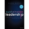 Sustainable Leadership: Lessons of Vision, Courage, and Grit from the Ceos Who Dared to Build a Better World - Hardcover