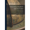 The Philosophy of History: In a Course of Lectures, Delivered at Vienna - Paperback