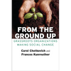 From the Ground Up: Grassroots Organizations Making Social Change - Paperback
