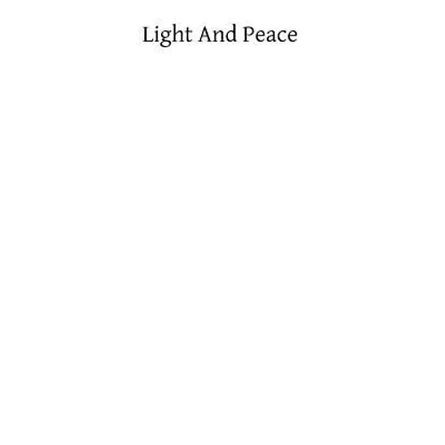 Light and Peace: Instructions for Devout Souls to Dispel Their Doubts and Ally Their Fears - Paperback