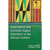 Governance and Christian Higher Education in the African Context - Paperback