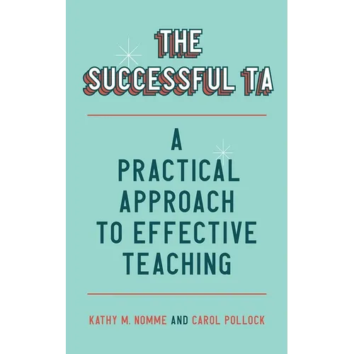 The Successful Ta: A Practical Approach to Effective Teaching - Paperback