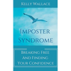 Imposter Syndrome - Breaking Free and Finding Your Confidence - Paperback