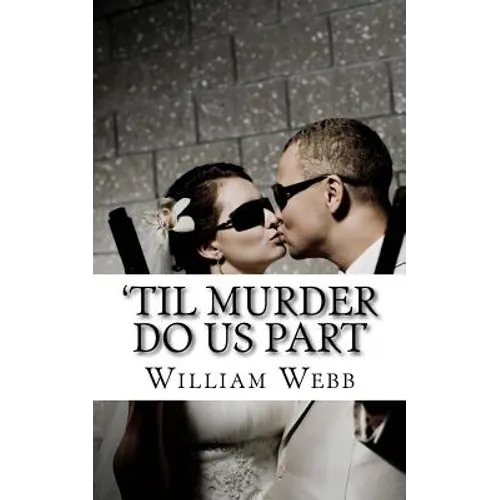 'Til Murder Do Us Part: 15 Couples Who Killed - Paperback