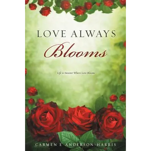 Love Always Blooms - Paperback