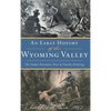 Early History of the Wyoming Valley: The Yankee-Pennamite Wars & Timothy Pickering - Hardcover