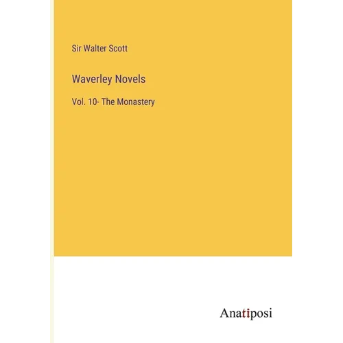 Waverley Novels: Vol. 10- The Monastery - Paperback