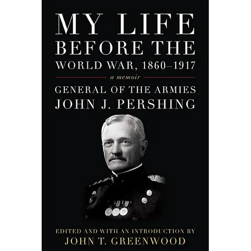 My Life Before the World War, 1860-1917: A Memoir - Hardcover