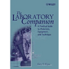 The Laboratory Companion: A Practical Guide to Materials, Equipment, and Technique - Paperback