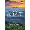 Just Rest: Receiving God's Renewing Presence in the Deserts of Your Life - Paperback