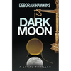 Dark Moon, A Legal Thriller - Paperback