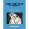 Waldorf Education in Practice: Exploring How Children Learn in the Lower Grades - Paperback
