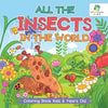 All the Insects in the World Coloring Book Kids 6 Years Old - Paperback
