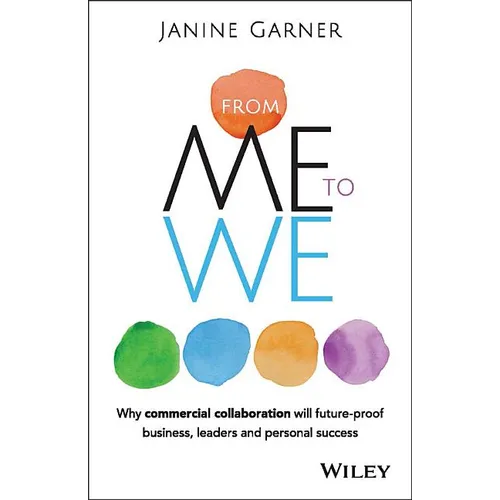 From Me to We: Why Commercial Collaboration Will Future-Proof Business, Leaders and Personal Success - Paperback