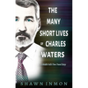 The Many Short Lives of Charles Waters: A Middle Falls Time Travel Story - Paperback