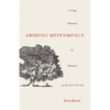 Abiding Dependence: Living Moment-By-Moment in the Love of God - Paperback