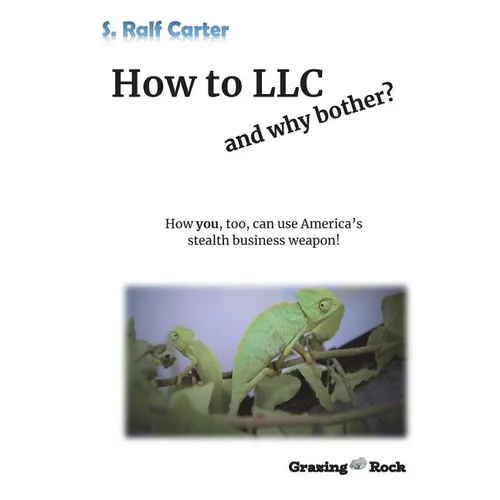 How to LLC and why bother: How you, too, can use America's stealth business weapon! - Paperback