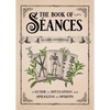 The Book of Séances: A Guide to Divination and Speaking to Spirits - Hardcover