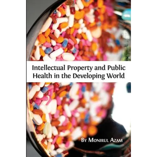 Intellectual Property and Public Health in the Developing World - Paperback