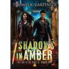 Shadows in Amber - Hardcover