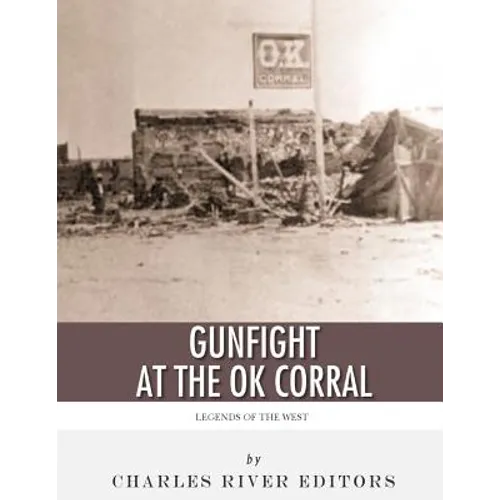 Legends of the West: The Gunfight at the O.K. Corral - Paperback