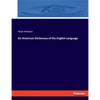 An American Dictionary of the English Language - Paperback