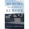 Memory and the Future of Europe: Rupture and Integration in the Wake of Total War - Paperback