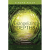 Evangelizing the Depths - Hardcover