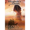 Elizabeth's Choice: A Pride and Prejudice Variation - Paperback