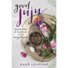 Good Juju: Mojos, Rites & Practices for the Magical Soul - Paperback