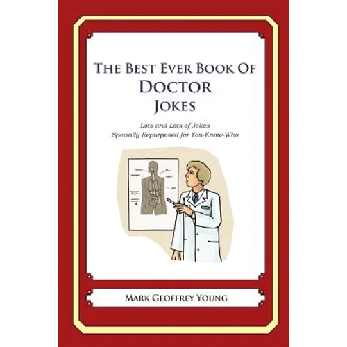 The Best Ever Book of Doctor Jokes: Lots and Lots of Jokes Specially Repurposed for You-Know-Who - Paperback