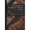 The Complete Works Of Thomas Nashe: Haue With You To Saffron-waldon, 1596. Terrors Of The Night, 1594 - Paperback