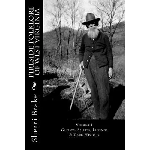 Fireside Folklore of West Virginia: Vol. I - Paperback