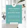 Clean Mama's Guide to a Peaceful Home: Effortless Systems and Joyful Rituals for a Calm, Cozy Home - Paperback
