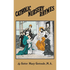 Catholic Nursery Rhymes: A Life of our Blessed Lord in Verse for Young Children - Hardcover