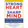 Strong Heart, Sharp Mind: The 6-Step Brain-Body Balance Program That Reverses Heart Disease and Helps Prevent Alzheimer's with a Foreword by Dr. Micha - Hardcover