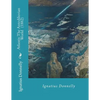 Atlantis: The Antediluvian World (1882) By: Ignatius Donnelly: Illustrated....Ignatius Loyola Donnelly (November 3, 1831 - Janua - Paperback
