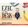 Exec on the Desk: The never-before-told story of how the future of work came to be - Hardcover