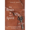 The Brain and the Spirit: Unlocking the Transformative Potential of the Story of Christ - Paperback