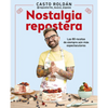 Nostalgia Repostera: Las 80 Recetas de Siempre Aún Más Espectaculares / Confectionery Nostalgia - Paperback