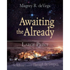 Awaiting the Already: An Advent Journey Through the Gospels - Paperback